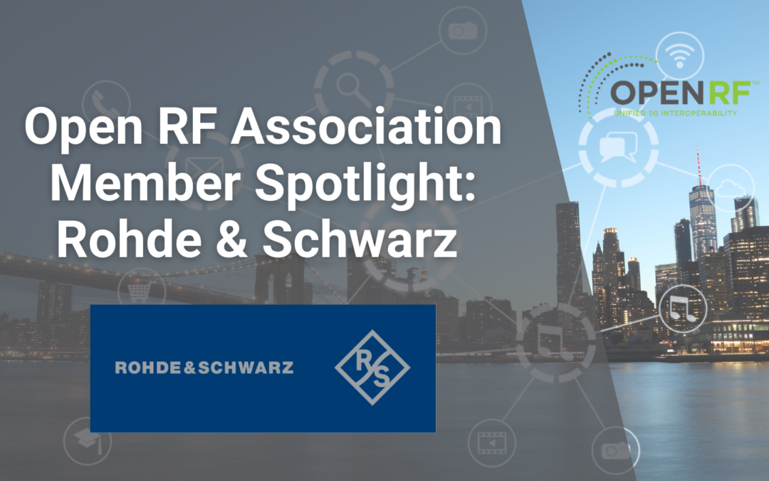 Open RF Association Member Spotlight: Rohde & Schwarz